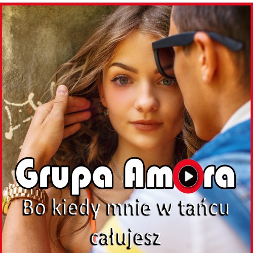 Grupa Amora - Bo kiedy mnie w tańcu całujesz