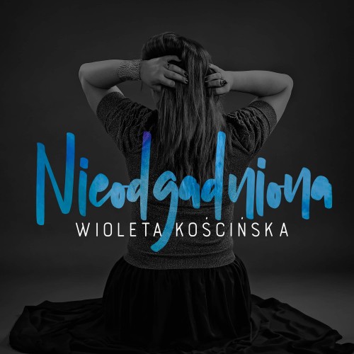 Wioleta Kościńska - "Nieodgadniona"